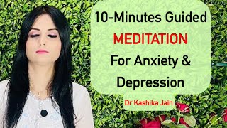 10-Minutes Guided Meditation| Meditation For Anxiety & Depression by Dr Kashika Jain| Hindi screenshot 4