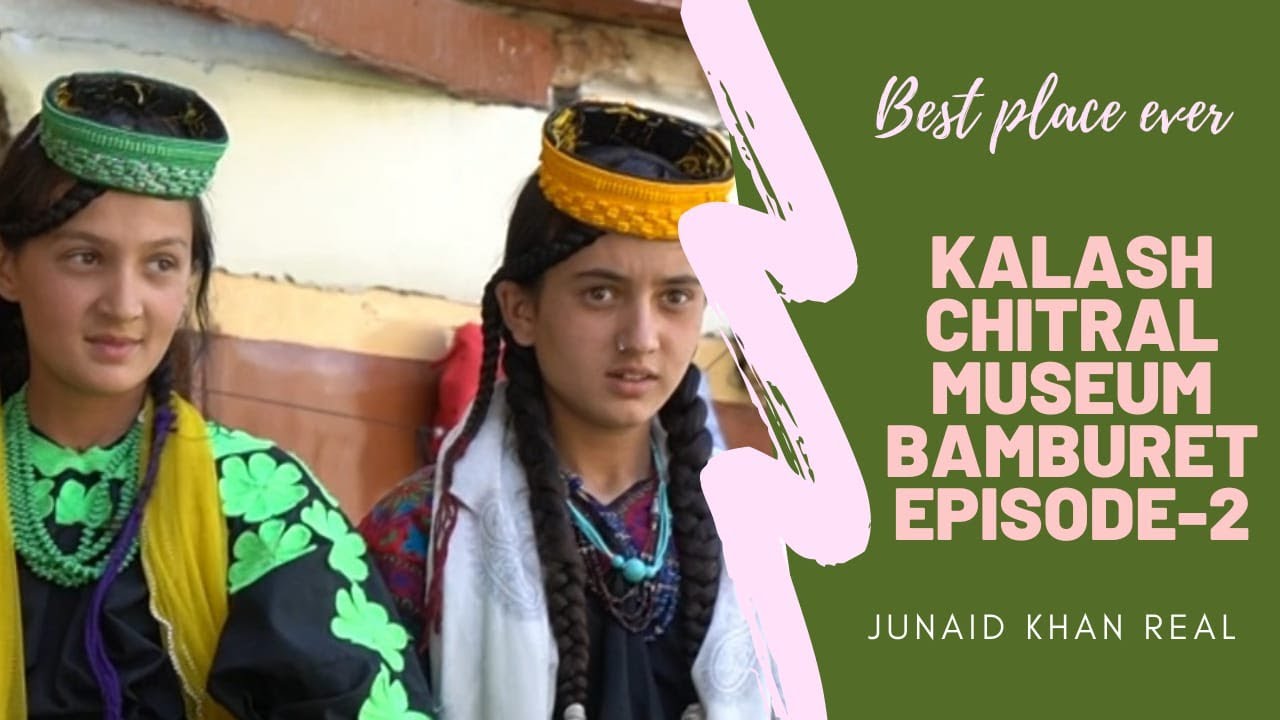Drosh to Kalash Valley | Bamburet | Chitral | Camping Pods | Kalash Museum | Episode-2