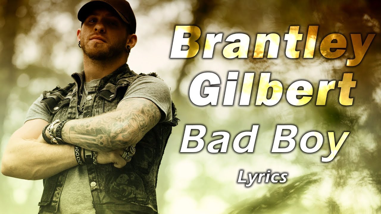 Brantley Gilbert - Bad Boy Lyrics - YouTube