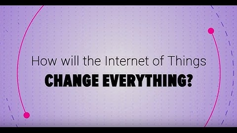 Internet of Things World 2017: How IoT will change everything!