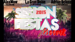 12.Session Fiestas Motril 2015 (La Gran Unión - Alex Wow & Adrian Deluxe)