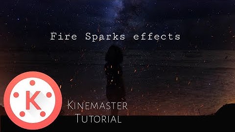 Fire Sparks effects tutorial on Kinemaster
