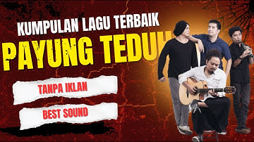 Kumpulan Lagu Terbaik Payung Teduh | The Best of Payung Teduh