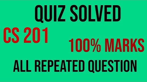 CS201|CS 201 QUIZ Solved spring 2020|Quiz 2|all repeated Question|Full marks|virtual university.