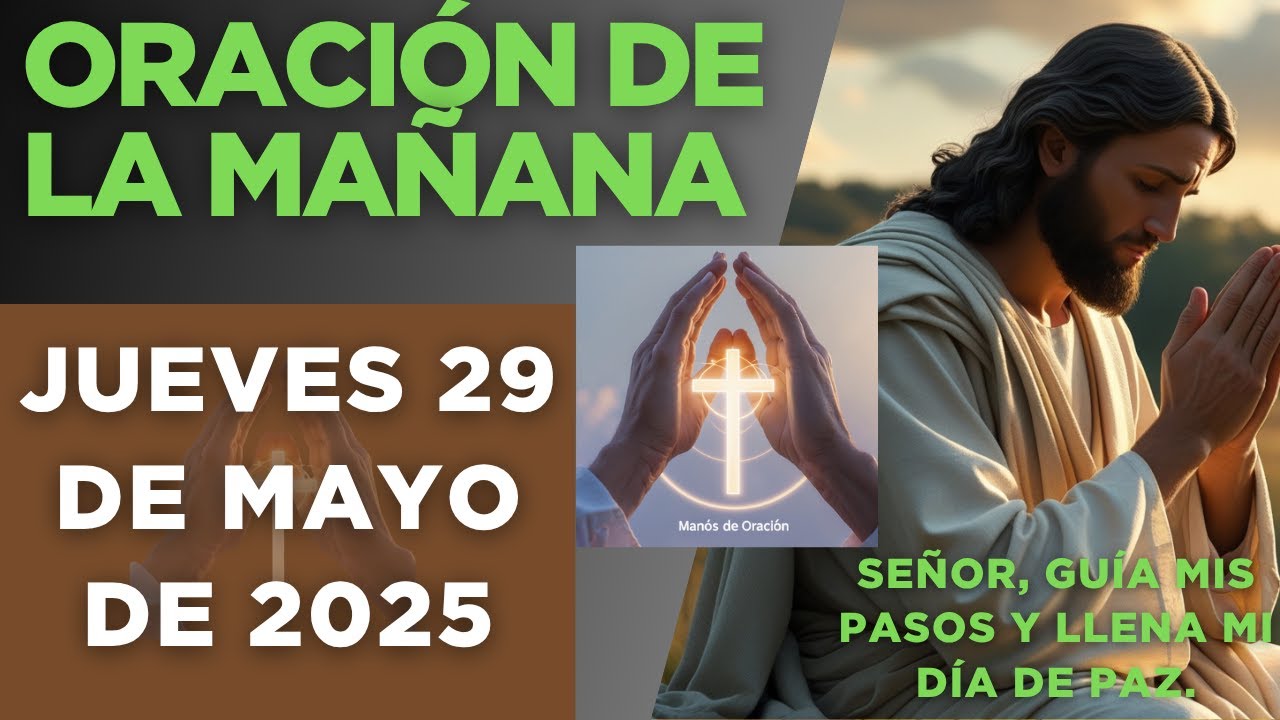Oración de la Mañana corta| Jueves 29 de Mayo de 2025 | Inicia tu Día ...