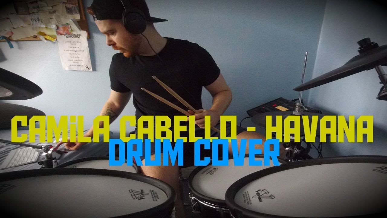 Camila Cabello "Havana" Drum Cover YouTube