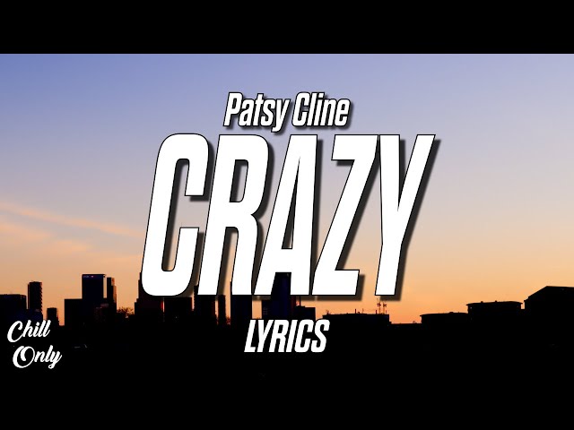 Patsy Cline - Crazy (Lyrics) 