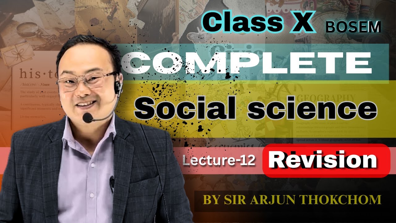 Complete Social Science Revision for BOSEM (2025-26) || Lecture- 12 ||Class-X By Sir Arjun Thokchom