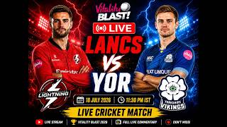 LANCS vs YOR Live T20 Blast Match Today Streaming | DKCommentary