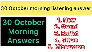 Listening Answers Morning slot 30 October ielts exam | 30 October ielts exam Morning slot listening