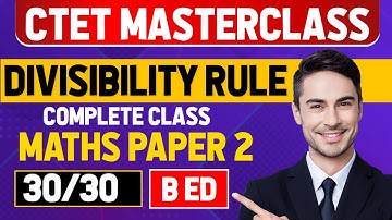 Complete DIVISIBILTY RULE for CTET PAPER 2 | CTET 2025 | Important Question