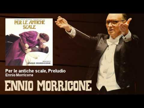 Ennio Morricone - Per le antiche scale, Preludio - Per Le Antiche Scale (1975)