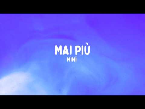 Mimì - Mai più (Testo/Lyrics)