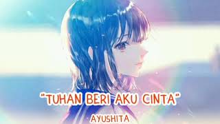 Ayushita - Tuhan Beri Aku Cinta Lirik