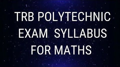 TRB Polytechnic Exam Syllabus  For Maths