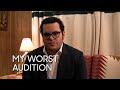 My Worst Audition: Josh Gad