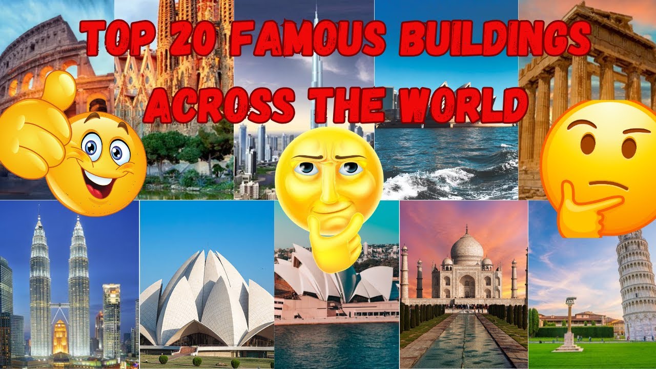 TOP 20 FAMOUS BUILDINGS ACROSS THE WORLD 