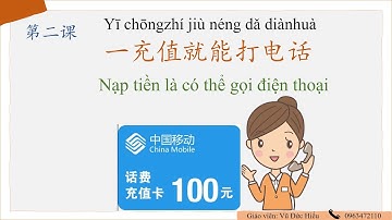 Học tiếng Trung mỗi ngày: Msutong 3. Bài 2. 已充值就能打电话. Nạp tiền xong là gọi được ngay (Phần 2)