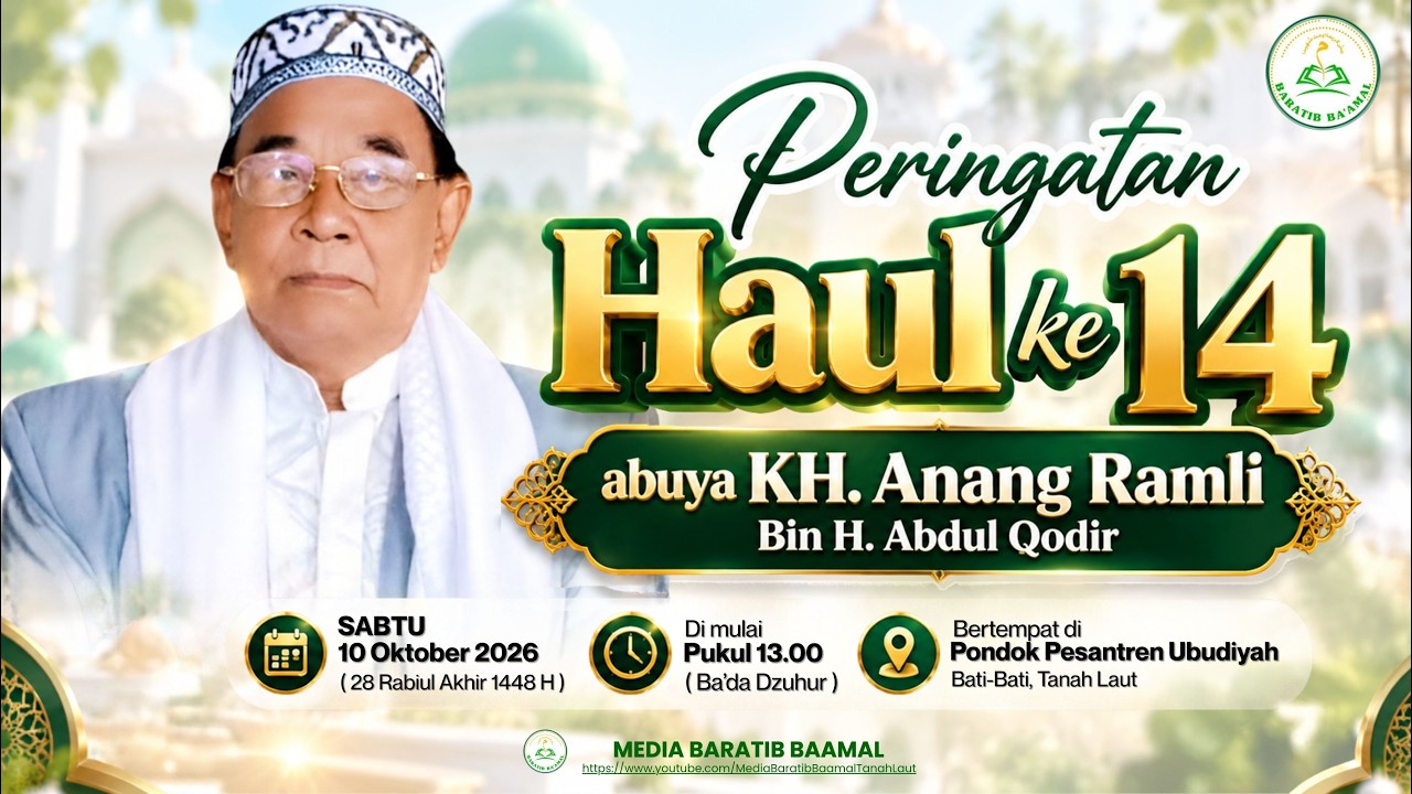 PERINGATAN HAUL KE 14 ABUYA KH. ANANG RAMLI BIN H. ABDUL QODIR | PONPES UBUDIYAH - BATI-BATI