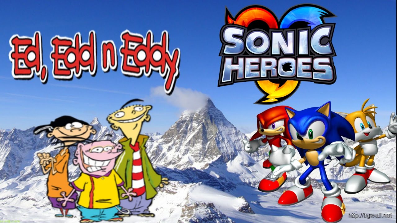 Ed Edd n Eddy and Sonic Heroes Theme Mix YouTube