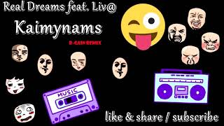 Real Dreams feat. Liv@ - Kaimynams (B-Gain Rmx)