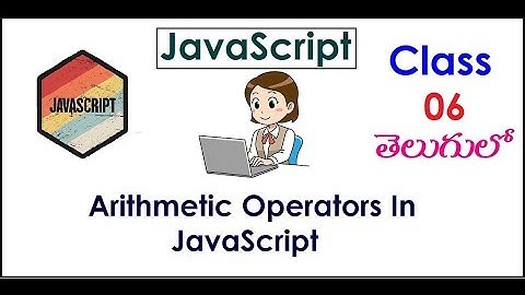 Arithmetic Operators In JavaScript Videos Telugu 06 I JavaScrip t Tutorials I Course I Training
