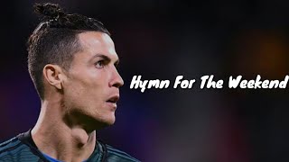 Cristiano Ronaldo || Unstoppable Skill || Hymm For Weekend