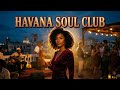 Cuban Soul Café 🎷 Son Cubano, Bolero & Relaxing Havana Lounge Music Escape