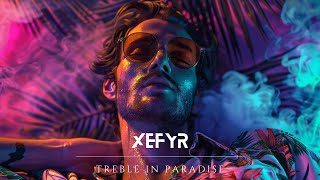 Xefyr - Treble In Paradise [Official Music Video]