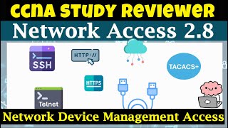 CCNA Study Reviewer - 2.8 Describe network device management access (with Flashcards)