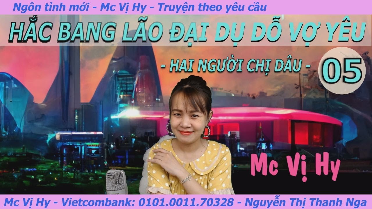 Truyện ngôn tình cực phẩm: HẮC BANG LÃO ĐẠI DỤ DỖ VỢ... - youtube