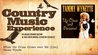 Tammy Wynette - When the Grass Grows over Me - Live