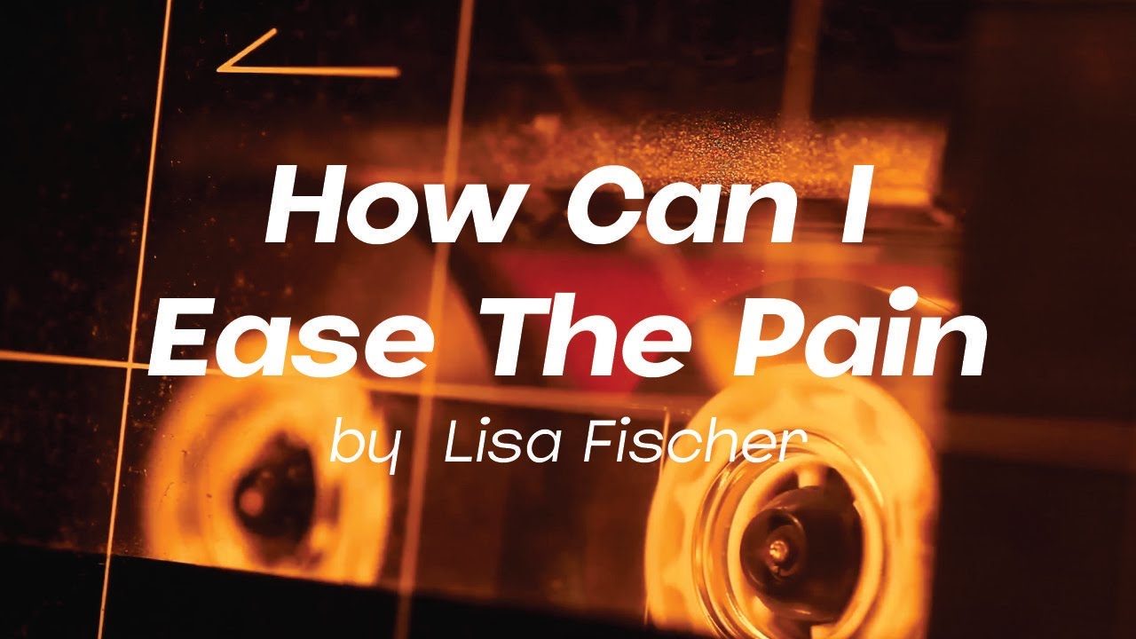 How Can I Ease The Pain by Lisa Fischer - YouTube
