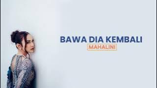 MAHALINI - Bawa dia kembali (lirik)