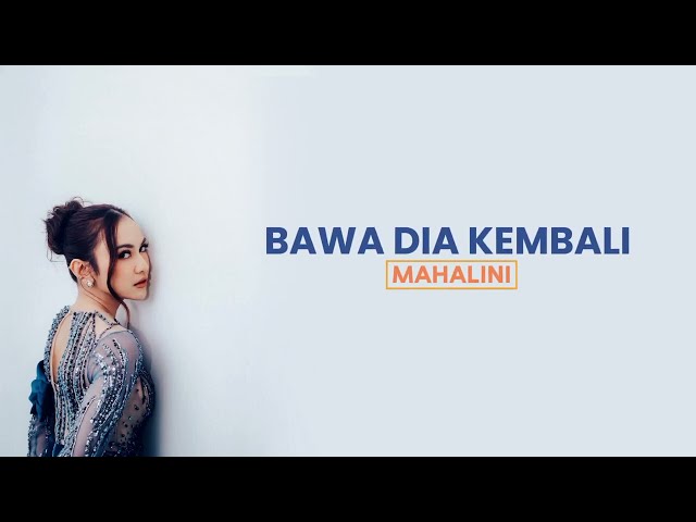 MAHALINI - Bawa dia kembali (lirik) class=