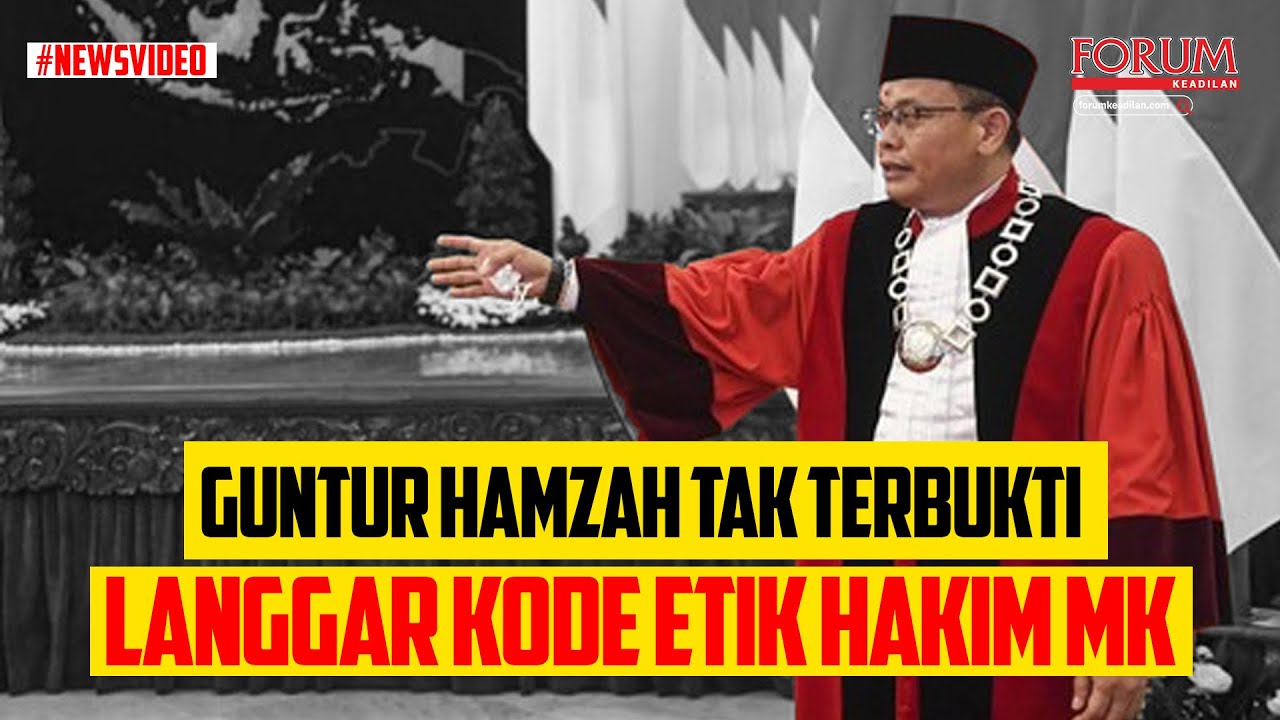 MKMK PUTUSKAN GUNTUR HAMZAH TAK TERBUKTI LANGGAR KODE ETIK