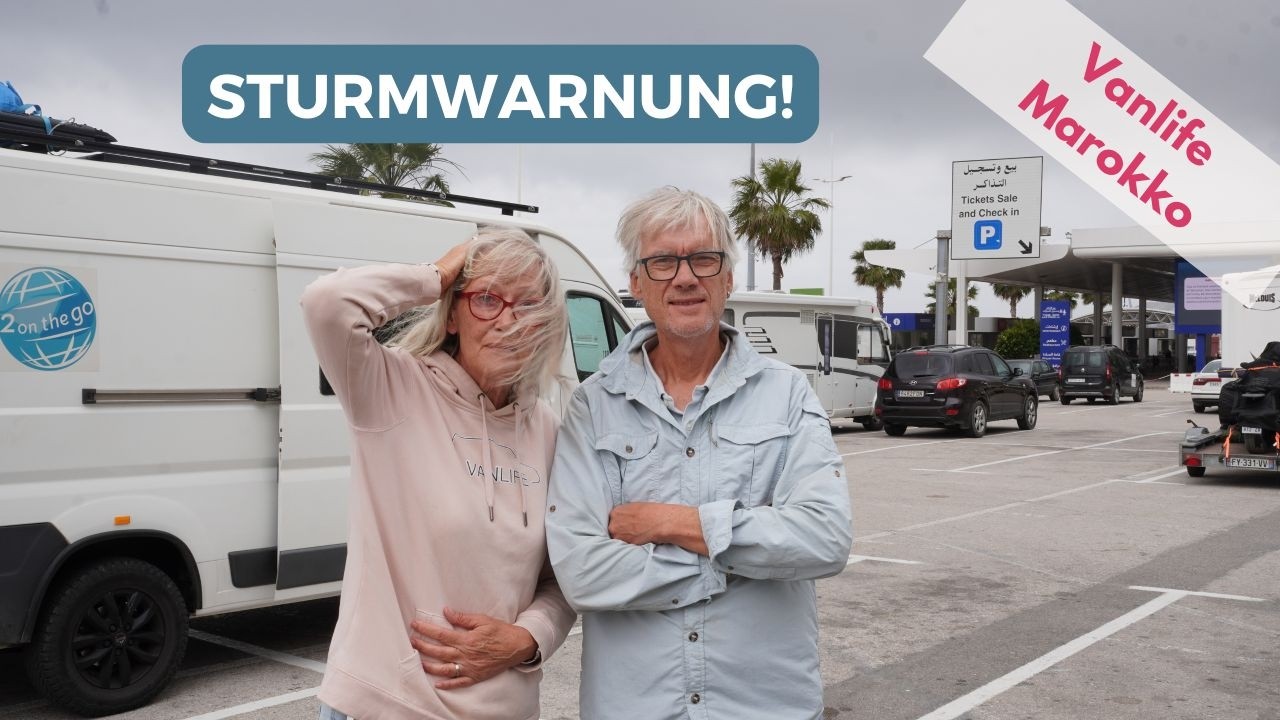 Spanien-Fähre GECANCELT! | Wetterchaos am Hafen Tanger Med | Vanlife Marokko