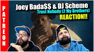 Joey Bada$$ & DJ Scheme - Trust Nobody (2 My Brothers) Official Music Video | REACTION!!