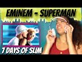 Eminem - Superman (Reaction) | 7 DAYS OF SLIM