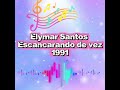 Elymar Santos - Escancarando de vez - 1991