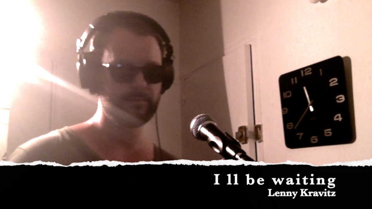 Lenny Kravitz - I ll be waiting (cover) - YouTube