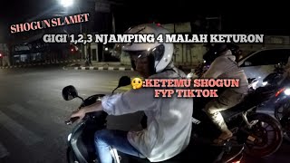 SHOGUN SLAMET GIGI 1,2,3 MUMBUL 4 BABLAS KETURON ||GASS DULU BARU CURHAT