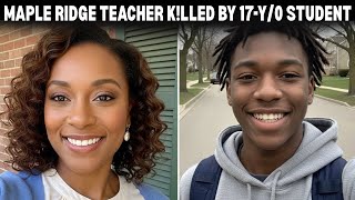 Maple Ridge Teacher K!lled By 17 Y/o Student After A Secret Affair | True Crime