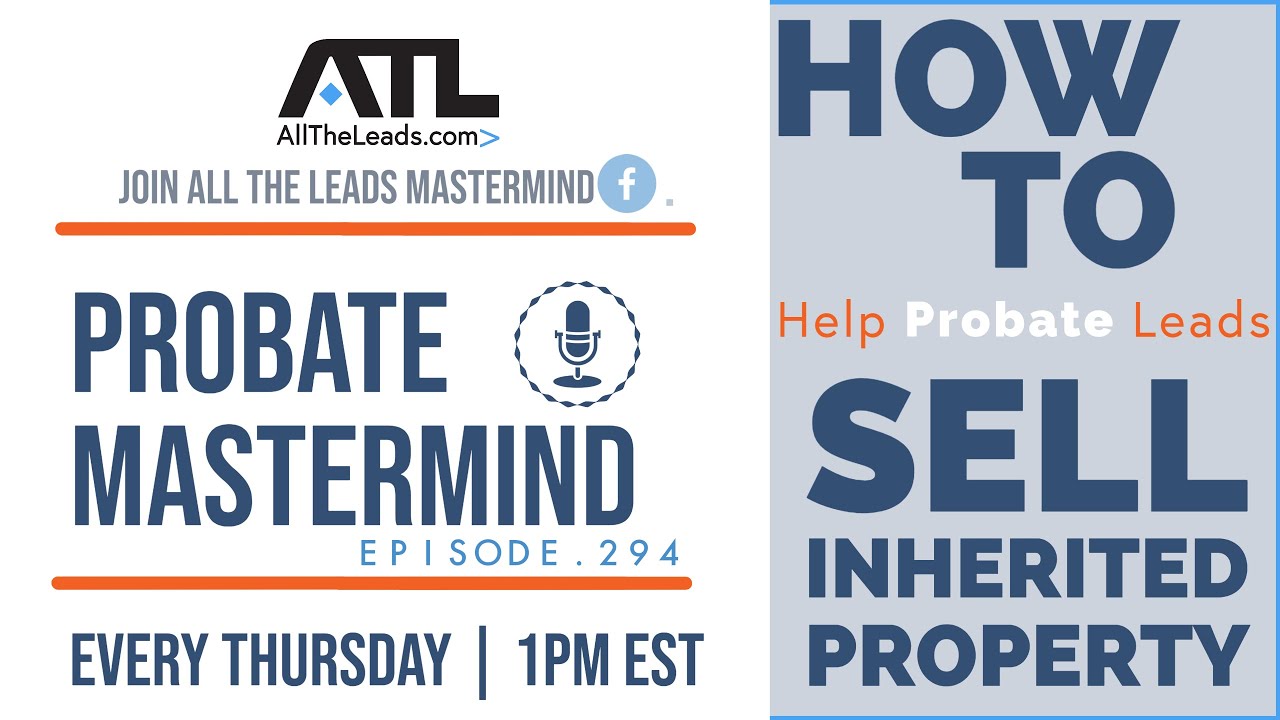 What to Do With Probate Real Estate Leads  - Probate Mastermind Podcast 