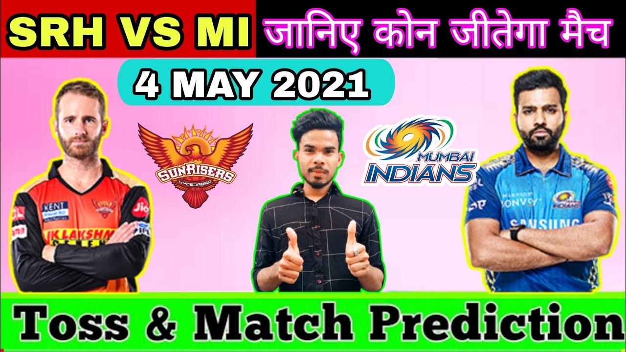 आज का मैच कौन जीतेगा - srh vs mi match prediction - Hyderabad vs Mumbai ipl match kon jitega 