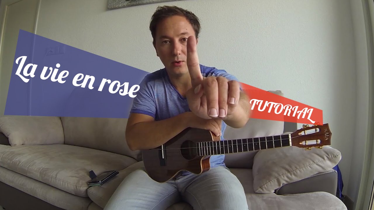 la vie en Rose ukulele tutorial and Cover