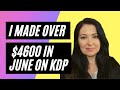 How I made over $4600 on KDP in June - Three top tips how you can do this too!