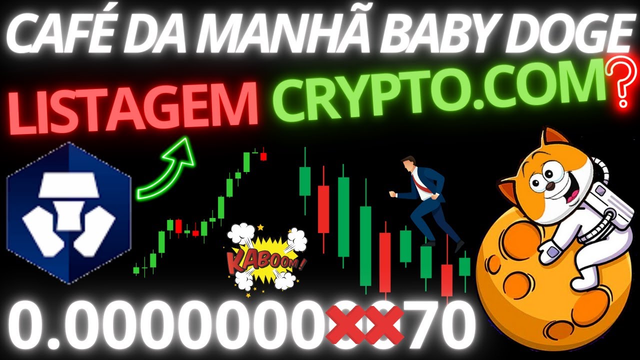 Baby Doge, madrugada no Brasil, LISTAGEM na CRYPTO.COM? Vai explodir! CORTE de ZEROS!