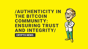 Bitcoin Unveiled: Fostering Trust & Integrity in the Crypto Space