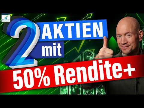 100.000€ investiert in diese 2 Aktien mit 50 Prozent Renditepotential!